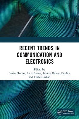 Recent Trends in Communication and Electronics: Proceedings of the International Conference on Recent Trends in Communication and Electronics (ICCE-2020), Ghaziabad, India, 28-29 November, 2020 by Sanjay Sharma