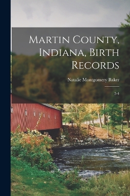 Martin County, Indiana, Birth Records: 3-4 book
