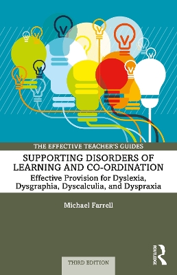 Supporting Disorders of Learning and Co-ordination: Effective Provision for Dyslexia, Dysgraphia, Dyscalculia, and Dyspraxia book