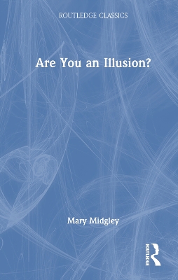 Are You an Illusion? by Mary Midgley