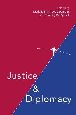 Justice and Diplomacy by Mark S. Ellis