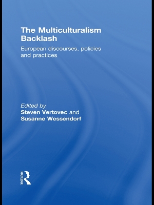 The The Multiculturalism Backlash: European Discourses, Policies and Practices by Steven Vertovec
