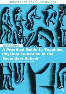 Practical Guide to Teaching Physical Education in the Secondary School book