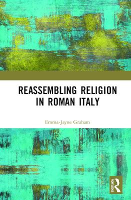 Religion, Material Culture and the Body in the Roman World by Emma-Jayne Graham