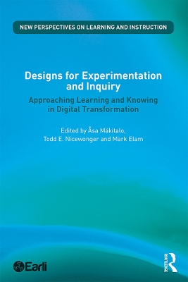Designs for Experimentation and Inquiry: Approaching Learning and Knowing in Digital Transformation book