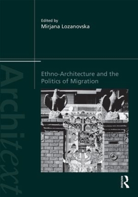 Ethno-Architecture and the Politics of Migration book