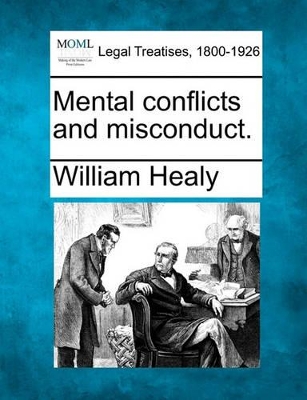 Mental Conflicts and Misconduct. by William Healy