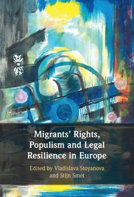 Migrants' Rights, Populism and Legal Resilience in Europe book