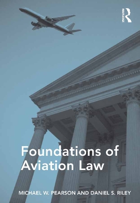 Foundations of Aviation Law by Michael W. Pearson