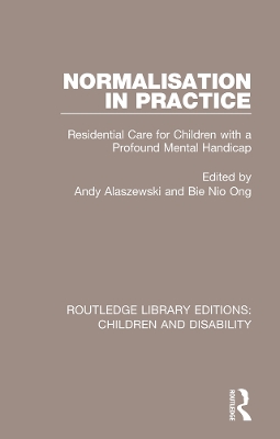 Normalisation in Practice: Residential Care for Children with a Profound Mental Handicap by Andy Alaszewski