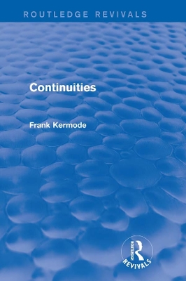 Continuities (Routledge Revivals) by Sir Frank Kermode