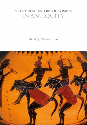 A Cultural History of Comedy in Antiquity by mr Michael Ewans