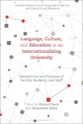 Language, Culture, and Education in an Internationalizing University: Perspectives and Practices of Faculty, Students, and Staff book
