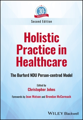 Holistic Practice in Healthcare: The Burford NDU Person-centred Model book