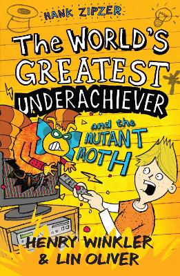 Hank Zipzer 3: The World's Greatest Underachiever and the Mutant Moth by Henry Winkler