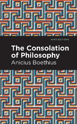 The Consolation of Philosophy by Ancius Boethius