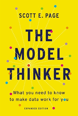 The Model Thinker: What You Need to Know to Make Data Work for You book