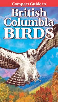 Compact Guide to British Columbia Birds by Krista Kagume