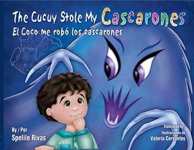 Cucuy Stole My Cascarones/El Coco Me Rob Los Cascarones book