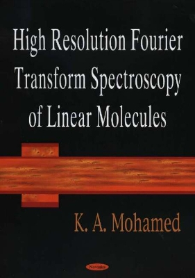 High Resolution Fourier Transform Spectroscopy of Linear Molecules book