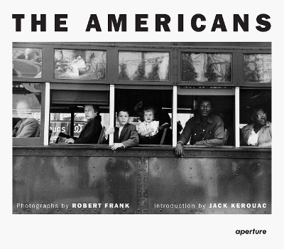 Robert Frank: The Americans: Trade Edition by Jack Kerouac