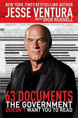 63 Documents the Government Doesn't Want You to Read by Jesse Ventura