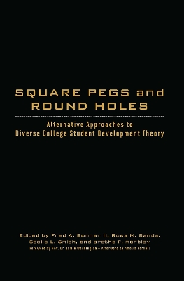 Square Pegs and Round Holes: Alternative Approaches to Diverse College Student Development Theory book