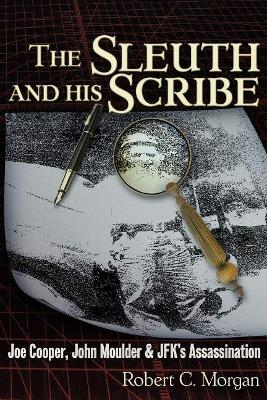 The Sleuth and His Scribe: Joe Cooper & John Moulder & JFK's Assassination book