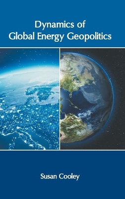 Dynamics of Global Energy Geopolitics book