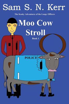 Moo Cow Stroll: The Kooky Adventures of the Loopy Officers book