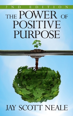 The Power of Positive Purpose: 2nd Edition book