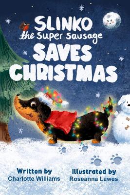 Slinko the Super Sausage Saves Christmas book