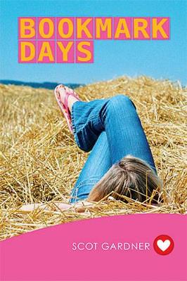 Bookmark Days (Girlfriend Fiction 9) by Scot Gardner