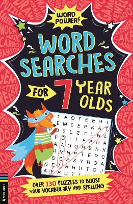 Wordsearches for 7 Year Olds: Over 130 Puzzles to Boost Your Vocabulary and Spelling book