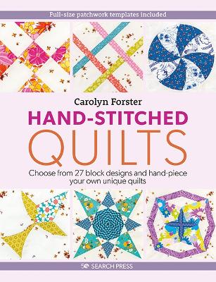 Hand-Stitched Quilts: Choose from 27 Block Designs and Hand-Piece Your Own Unique Quilts book