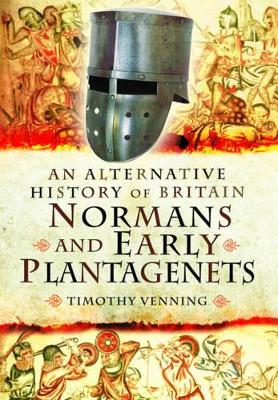 Alternative History of Britain: Normans and Early Plantagenets book