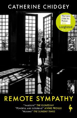Remote Sympathy: LONGLISTED FOR THE WOMEN'S PRIZE FOR FICTION 2022 by Catherine Chidgey