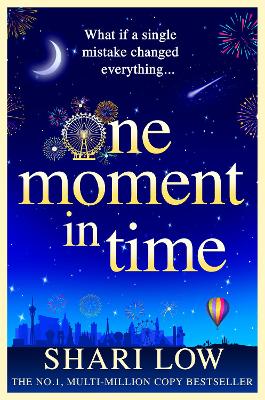 One Moment in Time: An utterly gorgeous, uplifting read from Shari Low book