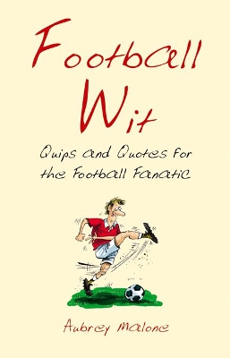 Football Wit by Aubrey Malone