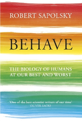Behave by Robert M Sapolsky