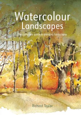 Watercolour Landscapes: The complete guide to painting landscapes book