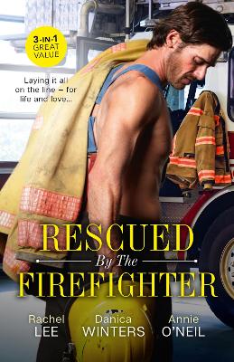 Rescued By The Firefighter/Playing with Fire/Smoke and Ashes/The Firefighter to Heal Her Heart book