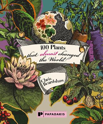 100 Plants that Almost Changed the World book