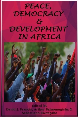 Peace, Democracy and Development in Africa book