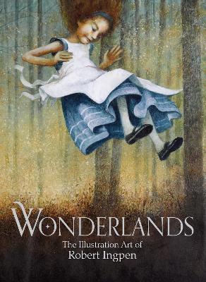 Wonderlands: The Illustration Art of Robert Ingpen book