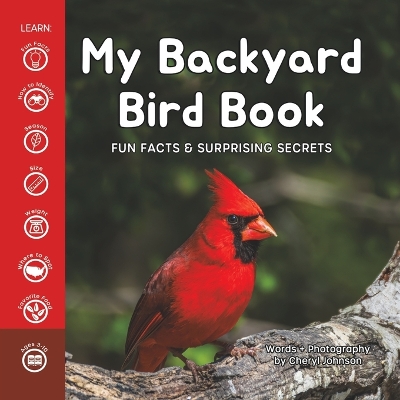 My Backyard Bird Book: Fun Facts & Surprising Secrets book