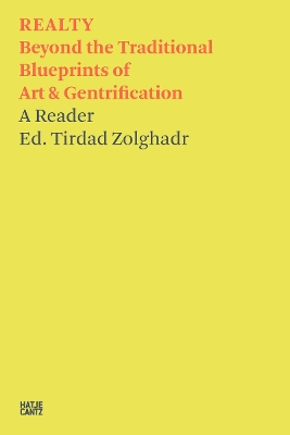 Tirdad Zolghadr: REALTY: Beyond the Traditional Blueprints of Art & Gentrification book