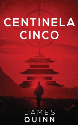 Centinela Cinco by James Quinn