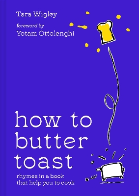 How to Butter Toast: Rhymes in a book that help you to cook book