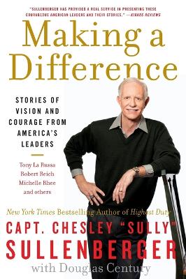Making a Difference by Captain Chesley B Sullenberger